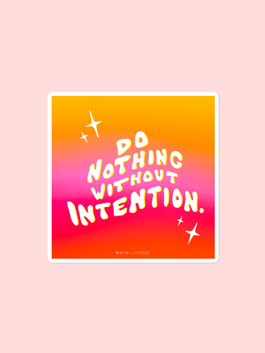 Sticker- Do Nothing Without Intention